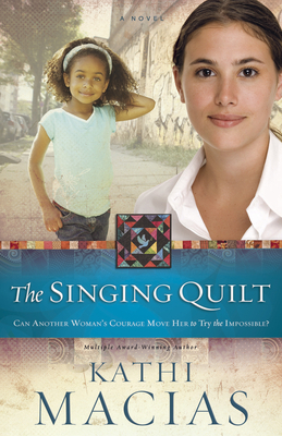The Singing Quilt by Kathi Macias