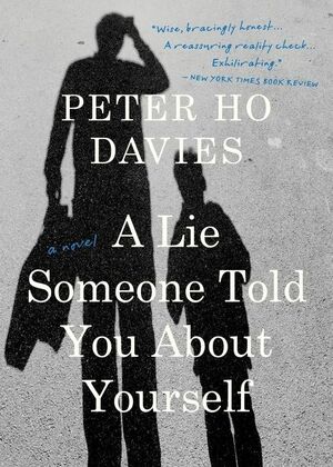 A Lie Someone Told You About Yourself by Peter Ho Davies