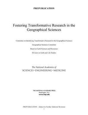 Fostering Transformative Research in the Geographical Sciences by Division on Earth and Life Studies, National Academies of Sciences Engineeri, Board on Earth Sciences and Resources