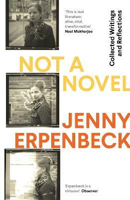 Not a Novel: A Memoir in Pieces by Jenny Erpenbeck