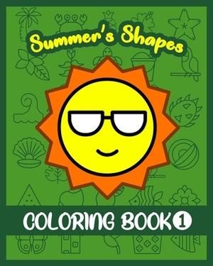 Summer's Shapes: Featuring 34 Summer's Shapes for You to Color! by Cool Art World