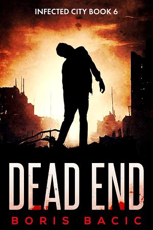 Dead End by Boris Bacic, Boris Bacic