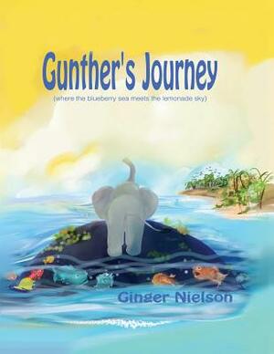 Gunther's Journey: where the blueberry sea meets the lemonade sky by Ginger Nielson