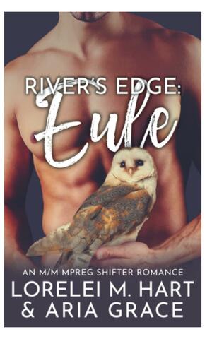 Rivers Edge: Eule by Aria Grace, Lorelei M. Hart