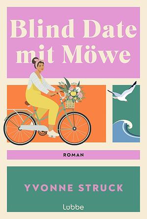 Blind Date mit Möwe by Yvonne Struck