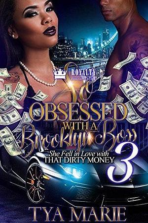 So Obsessed With a Brooklyn Boss 3: She Fell in Love with That Dirty Money by Tya Marie, Tya Marie