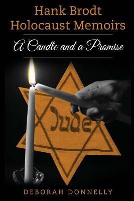 Hank Brodt Holocaust Memoirs: A Candle and a Promise by Deborah Donnelly