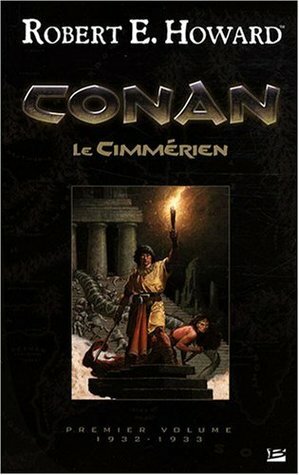 Conan le Cimmérien by Robert E. Howard, Patrice Louinet