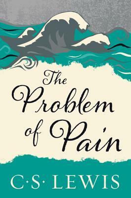 The Problem of Pain by C.S. Lewis