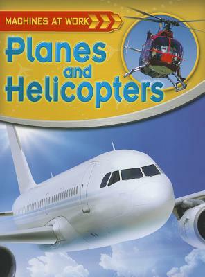 Planes and Helicopters by Clive Gifford