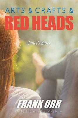 Arts and Crafts and Red Heads: Janet's Story by Frank Orr