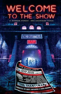 Welcome to the Show: 17 Horror Stories - One Legendary Venue by John Skip, Jonathan Janz, Brian Keene