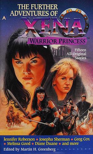 The Further Adventures of Xena: Warrior Princess by Martin H. Greenberg