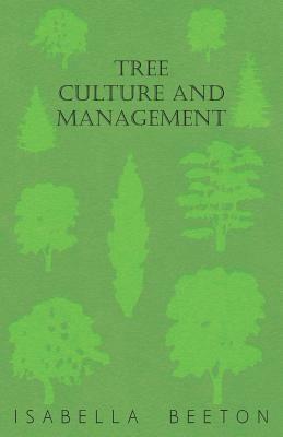 Tree Culture and Management by Isabella Beeton