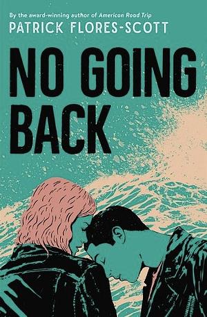 No Going Back by Patrick Flores-Scott