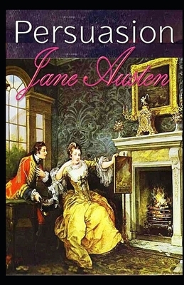 Persuasion Illustrated. by Jane Austen