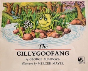 The Gillygoofang by Mercer Mayer, George Mendoza