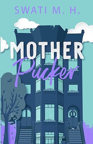 Mother Pucker by Swati M.H.