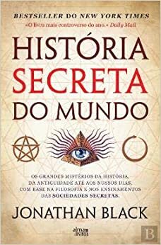 História Secreta do Mundo by Jonathan Black