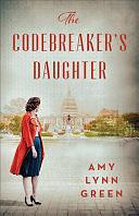 The Codebreaker's Daughter by Amy Lynn Green