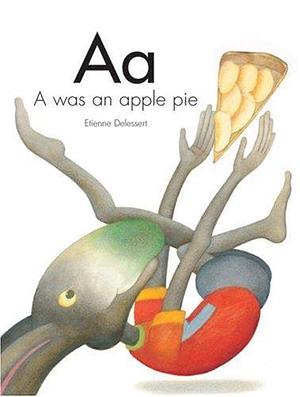 A Was an Apple Pie by Étienne Delessert