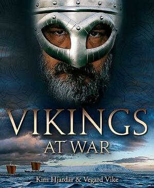 Vikings at War by Kim Hjardar, Vegard Vike