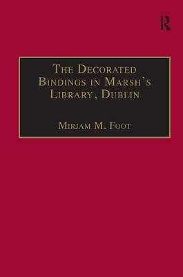 The Decorated Bindings in Marsh's Library, Dublin by Mirjam M. Foot