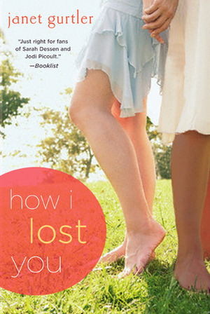 How I Lost You by Janet Gurtler