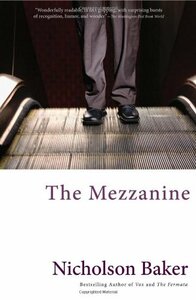 The Mezzanine by Nicholson Baker