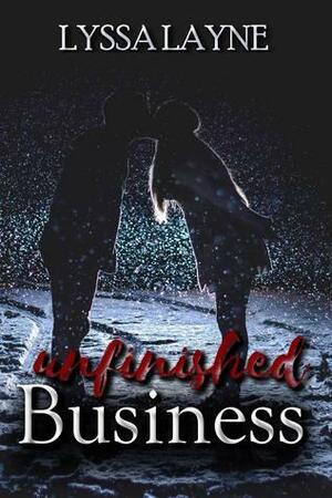 Unfinished Business by Lyssa Layne