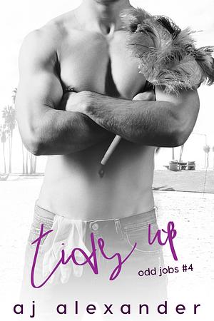 Tidy Up by AJ Alexander