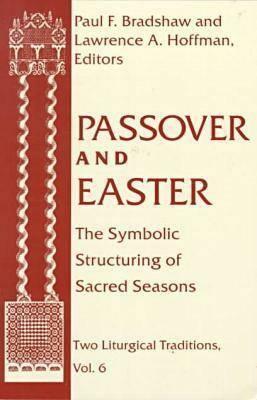 Passover Easter: Symbolic Structuring Sacred Seasons by 