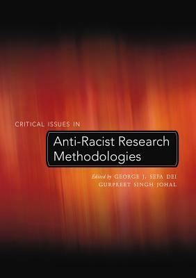 Critical Issues in Anti-Racist Research Methodologies by 