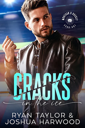 Cracks in the Ice by Joshua Harwood, Ryan Taylor