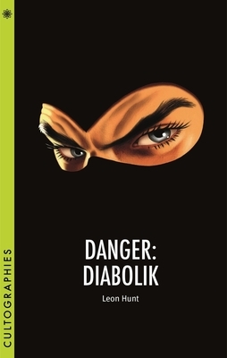 Danger: Diabolik by Leon Hunt