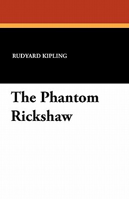 The Phantom Rickshaw by Rudyard Kipling