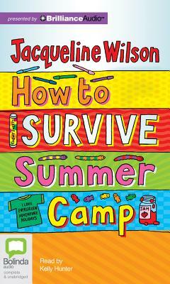 How to Survive Summer Camp by Jacqueline Wilson