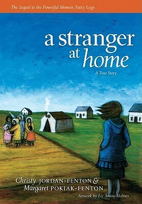 A Stranger at Home by Margaret Pokiak-Fenton, Christy Jordan-Fenton