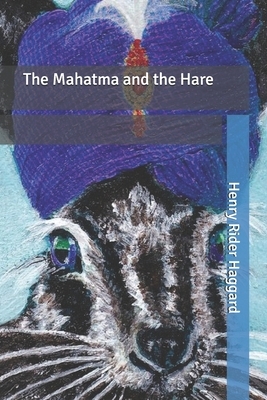 The Mahatma and the Hare by H. Rider Haggard