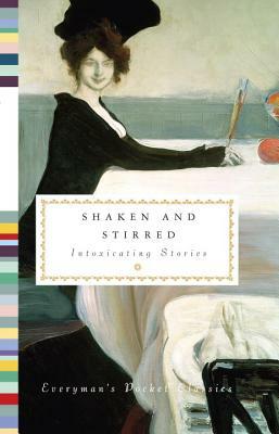 Shaken and Stirred: Intoxicating Stories by Diana Secker Tesdell