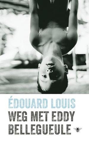 Weg met Eddy Bellegueule by Édouard Louis