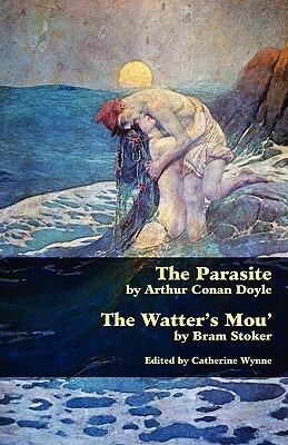 The Parasite and the Watter's Mou' by Bram Stoker, Arthur Conan Doyle