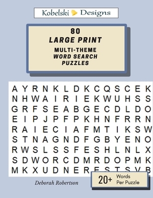 80 Large Print Multi-Theme Word Search Puzzles by Kdnovelty Andmore, Kobelski Designs, Deborah Robertson