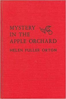 Mystery in the Apple Orchard by Helen Fuller Orton