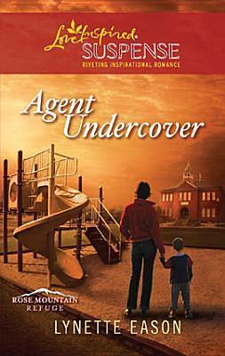 Agent Undercover by Lynette Eason