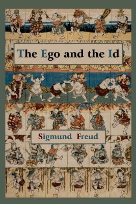 The Ego and the Id - First Edition Text by Sigmund Freud