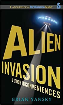 Alien InvasionOther Inconveniences by Brian Yansky