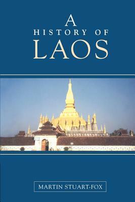 A History of Laos by Stuart-Fox Martin, Martin Stuart-Fox