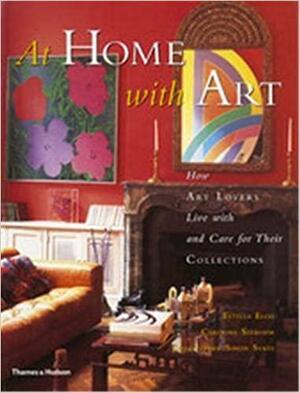 At Home With Art by Caroline Seebohm, Christopher Simon Sykes, Estelle Ellis