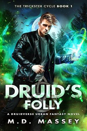 Druid's Folly by M.D. Massey